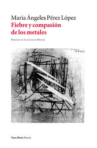 Fiebre y compasión de los metales: portada